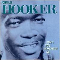 Don't You Remember Me von John Lee Hooker