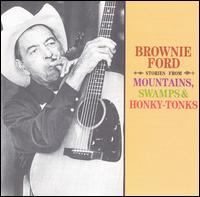 Stories from Mountains, Swamps & Honky-Tonks von Brownie Ford
