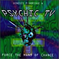 Force the Hand of Chance von Psychic TV