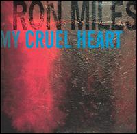 My Cruel Heart von Ron Miles