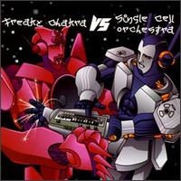 Freaky Chakra Vs. Single Cell Orchestra von Single Cell Orchestra
