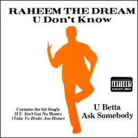 U Don't Know U Betta Ask Somebody von Raheem