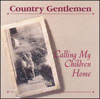 Calling My Children Home von The Country Gentlemen