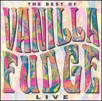 Live: The Best of Vanilla Fudge von Vanilla Fudge