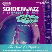 Scheherajazz: A Symphony in Jazz von 101 Strings Orchestra