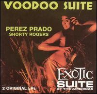 Voodoo Suite/Exotic Suite of the Americas von Pérez Prado