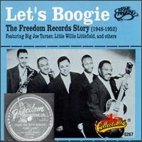 Let's Boogie: The Freedom Records Story 1948-1952 von Big Joe Turner