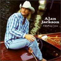 Everything I Love von Alan Jackson