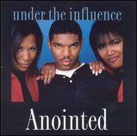 Under the Influence von Anointed