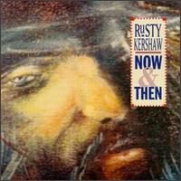 Now & Then von Rusty Kershaw
