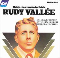 Heigh-Ho Everybody, This Is Rudy Vallée von Rudy Vallée
