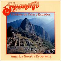 Folklore de Peru & Ecuador: America Nuestra... von Alpamayo