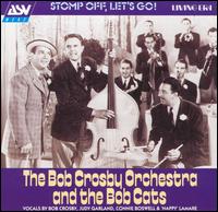 Stomp Off, Let's Go! von Bob Crosby