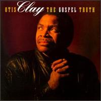 Gospel Truth von Otis Clay