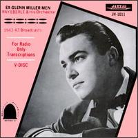 Ex-Glenn Miller Men: The 1943-1947 Broadcasts von Ray Eberle