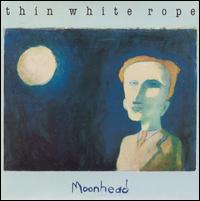 Moonhead von Thin White Rope