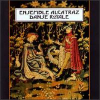 Danse Royale von Ensemble Alcatraz