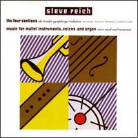 Steve Reich: The Four Sections; Music for Mallet Instrments, Voices and Organ von Steve Reich