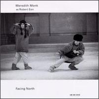 Meredith Monk: Facing North von Meredith Monk