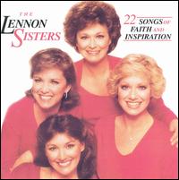 22 Songs of Faith & Inspiration von The Lennon Sisters