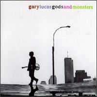 Gods and Monsters von Gary Lucas