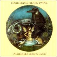 Hard Rope & Silken Twine von The Incredible String Band