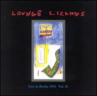 Live in Berlin, Vol. 2 von The Lounge Lizards