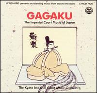Gagaki: Imperial Court Music [Japan] von Kyoto Imperial Court Orchestra