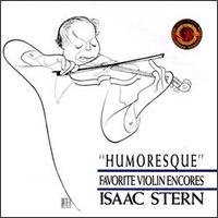 Humoresque: Favorite Violin Encores von Isaac Stern