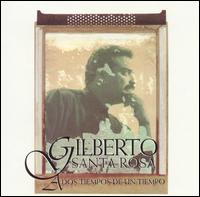 A Dos Tiempos de un Tiempo von Gilberto Santa Rosa