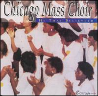 He That Believeth von Chicago Mass Choir
