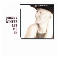 Let Me In von Johnny Winter