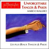 Unforgettable Tangos & Pasos [Music for Dance] von Mario Cavallero