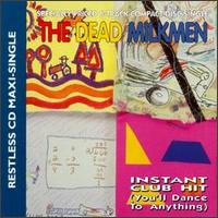 Instant Club Hit (You'll Dance to Anything) von The Dead Milkmen
