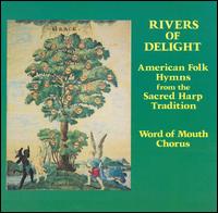 Rivers of Delight (American Folk Hymns From the Sacred Harp Tradition) von Word of Mouth Chorus