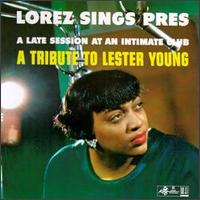 Lorez Sings Pres: A Tribute to Lester Young von Lorez Alexandria