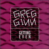 Getting Even von Greg Ginn