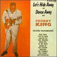 Let's Hide Away and Dance Away with Freddy King von Freddie King