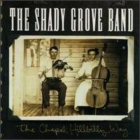 Chapel Hillbilly Way von Shady Grove Band