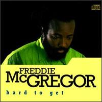 Hard to Get von Freddie McGregor