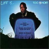 Life Is...Too Short von Too Short
