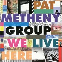 We Live Here von Pat Metheny