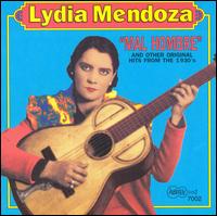 Mal Hombre & Other Original Hits from the 1930s von Lydia Mendoza