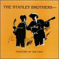 Shadows of the Past von The Stanley Brothers