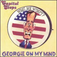 Georgie on My Mind von Capitol Steps