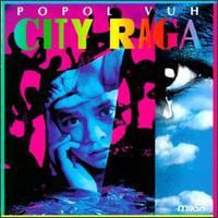 City Raga von Popol Vuh