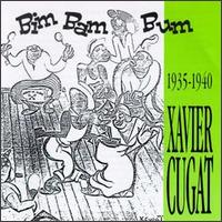 Bim Bam Bum (1935-1940) von Xavier Cugat