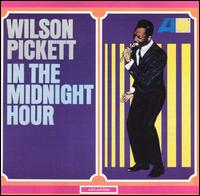In the Midnight Hour von Wilson Pickett
