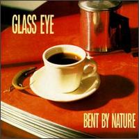 Bent by Nature von Glass Eye