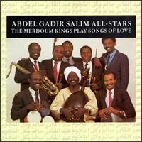 Merdoum Kings Play Songs of Love von Abdel Gadir Salim